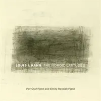 Louis I. Kahn: Latitudinile nordice - Louis I. Kahn: The Nordic Latitudes