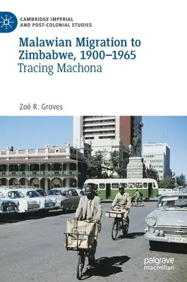 Migrația malawienilor către Zimbabwe, 1900-1965: Urmărirea lui Machona - Malawian Migration to Zimbabwe, 1900-1965: Tracing Machona