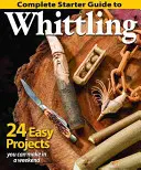 Ghid complet pentru începători în domeniul cioplitului - Complete Starter Guide to Whittling