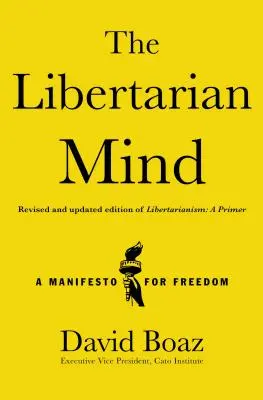 Mintea libertariană: Un manifest pentru libertate - The Libertarian Mind: A Manifesto for Freedom