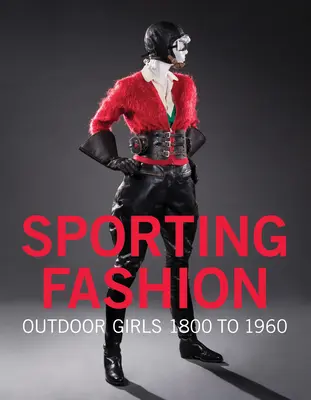 Moda sportivă: Fete în aer liber de la 1800 la 1960 - Sporting Fashion: Outdoor Girls 1800 to 1960