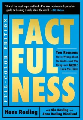 Factfulness ilustrat: Zece motive pentru care ne înșelăm în legătură cu lumea - și de ce lucrurile sunt mai bune decât credeți - Factfulness Illustrated: Ten Reasons We're Wrong about the World--And Why Things Are Better Than You Think