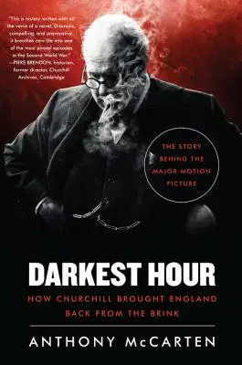 Ora cea mai întunecată: Cum a adus Churchill Anglia înapoi de la marginea prăpastiei - Darkest Hour: How Churchill Brought England Back from the Brink