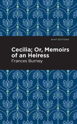 Cecilia; Sau, Memoriile unei moșiere - Cecilia; Or, Memoirs of an Heiress