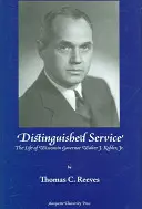 Serviciul distins - Viața guvernatorului Wisconsin Walter J. Kohler, Jr. - Distinguished Service - The Life of Wisconsin Governor Walter J. Kohler, Jr.