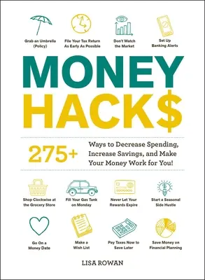 Money Hacks: 275+ moduri de a reduce cheltuielile, de a crește economiile și de a-ți face banii să lucreze pentru tine! - Money Hacks: 275+ Ways to Decrease Spending, Increase Savings, and Make Your Money Work for You!