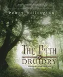 The Path of Druidry: Mersul pe vechea cale verde - The Path of Druidry: Walking the Ancient Green Way