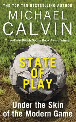 State of Play: Sub pielea jocului modern - State of Play: Under the Skin of the Modern Game
