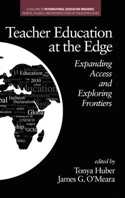 Teacher Education at the Edge: Extinderea accesului și explorarea frontierelor (hc) - Teacher Education at the Edge: Expanding Access and Exploring Frontiers (hc)