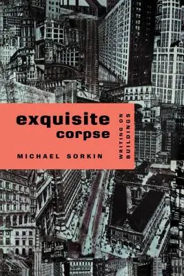 Exquisite Corpse: Scrieri despre clădiri - Exquisite Corpse: Writings on Buildings
