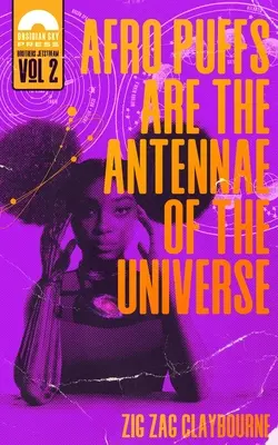 Afro Puffs sunt antenele universului - Afro Puffs Are the Antennae of the Universe