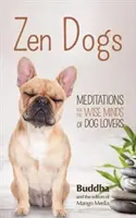 Câini Zen: (Cadou de meditație, cadou Zen, cadou pentru mama câinelui, carte de cafea, pisici Zen) - Zen Dogs: (Meditation Gift, Zen Gift, Gift for Dog Mom, Coffee Table Book, Zen Cats)