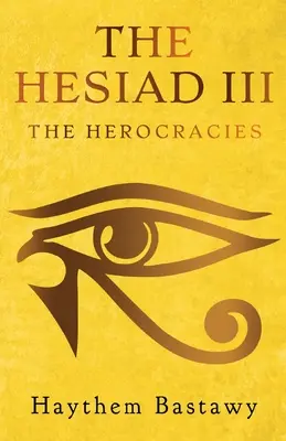 Hesiada III: Herocrațiile - The Hesiad III: The Herocracies