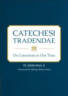 Catechesi Tradendae: Despre cateheză în vremurile noastre - Catechesi Tradendae: On Catechesis in Our Time