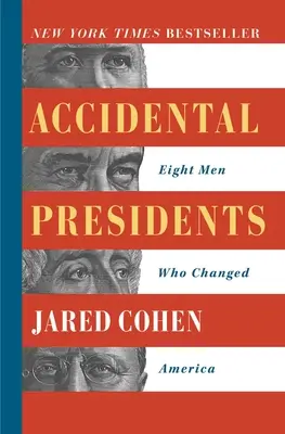 Accidental Presidents: Opt bărbați care au schimbat America: Eight Men Who Changed America - Accidental Presidents: Eight Men Who Changed America