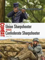 Uniunea Sharpshooter vs Confederate Sharpshooter: Războiul civil american 1861-65 - Union Sharpshooter Vs Confederate Sharpshooter: American Civil War 1861-65