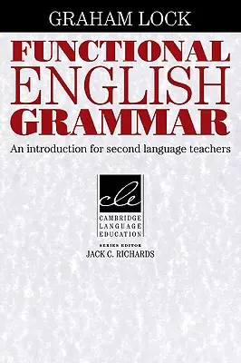 Gramatica funcțională a limbii engleze: O introducere pentru profesorii de a doua limbă - Functional English Grammar: An Introduction for Second Language Teachers