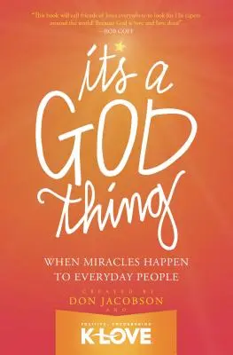 It's a God Thing: Când miracolele se întâmplă oamenilor obișnuiți - It's a God Thing: When Miracles Happen to Everyday People