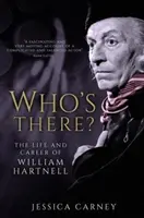 Who's There - Biografia lui William Hartnell - Who's There - The Biography of William Hartnell