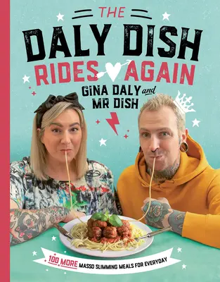 The Daly Dish Rides Again: 100 de rețete rapide și ușor de slăbit - The Daly Dish Rides Again: 100 Fast and Easy Slimming Recipes