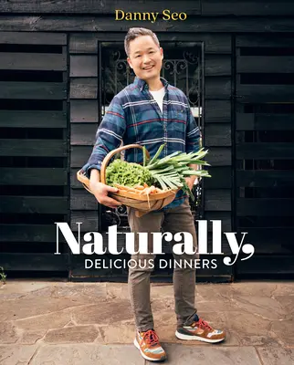 În mod natural, cine delicioase - Naturally, Delicious Dinners
