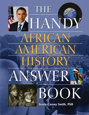 Cartea de răspunsuri la îndemână privind istoria afro-americană - The Handy African American History Answer Book
