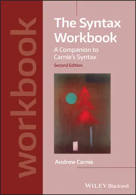 The Syntax Workbook: Un însoțitor pentru Sintaxa lui Carnie - The Syntax Workbook: A Companion to Carnie's Syntax