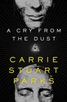 Un strigăt din praf - A Cry from the Dust