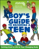 Asociația Medicală Americană Ghidul băiatului pentru a deveni adolescent - American Medical Association Boy's Guide to Becoming a Teen