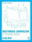 Jurnalismul multimedia: Un ghid practic - Multimedia Journalism: A Practical Guide