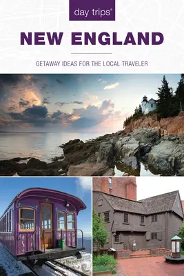 Day Trips(r) New England: Idei de escapadă pentru călătorul local - Day Trips(r) New England: Getaway Ideas for the Local Traveler