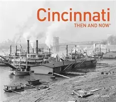 Cincinnati atunci și acum(r) - Cincinnati Then and Now(r)