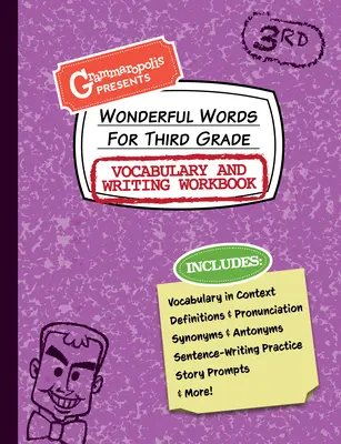 Wonderful Words for Third Grade Vocabulary and Writing Workbook: Definiții, utilizare în context, sugestii de povestiri amuzante și multe altele - Wonderful Words for Third Grade Vocabulary and Writing Workbook: Definitions, Usage in Context, Fun Story Prompts, & More