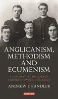 Anglicanism, metodism și ecumenism: O istorie a colegiilor Queen's și Handsworth - Anglicanism, Methodism and Ecumenism: A History of the Queen's and Handsworth Colleges