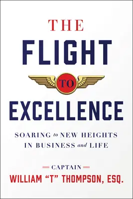 Zborul spre excelență: Înălțarea spre noi înălțimi în afaceri și în viață - The Flight to Excellence: Soaring to New Heights in Business and Life