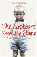 Dulapul de sub scări - Un băiat prins în iad... - Cupboard Under the Stairs - A Boy Trapped in Hell...
