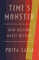 Monstrul timpului: Cum face istoria istorie - Time's Monster: How History Makes History