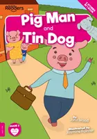 Omul Porc și Câinele de Tinichea - Pig Man and Tin Dog