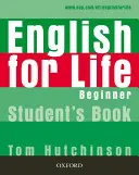 Engleză pentru viață: Beginner: Student's Book - Curs de engleză generală cu patru competențe pentru adulți - English for Life: Beginner: Student's Book - General English four-skills course for adults