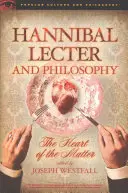 Hannibal Lecter și filosofia: Inima problemei - Hannibal Lecter and Philosophy: The Heart of the Matter