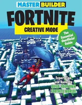 Master Builder Fortnite: Creative Mode: Ghidul esențial neoficial - Master Builder Fortnite: Creative Mode: The Essential Unofficial Guide