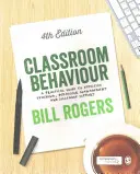 Comportamentul la clasă: Un ghid practic pentru predarea eficientă, gestionarea comportamentului și sprijinul colegilor - Classroom Behaviour: A Practical Guide to Effective Teaching, Behaviour Management and Colleague Support