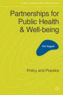 Parteneriate pentru sănătate publică și bunăstare: Politică și practică - Partnerships for Public Health and Well-being: Policy and Practice