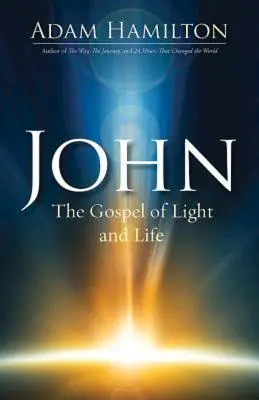 Ioan: Evanghelia luminii și a vieții - John: The Gospel of Light and Life