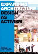 Expanding Architecture: Designul ca activism - Expanding Architecture: Design as Activism