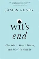 Wit's End: Ce este Wit, cum funcționează și de ce avem nevoie de el - Wit's End: What Wit Is, How It Works, and Why We Need It
