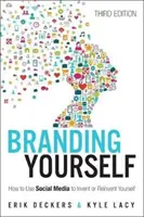 Branding Yourself: Cum să folosești social media pentru a te inventa sau reinventa - Branding Yourself: How to Use Social Media to Invent or Reinvent Yourself