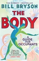 Body - Un ghid pentru ocupanți - THE SUNDAY TIMES NO.1 BESTSELLER - Body - A Guide for Occupants - THE SUNDAY TIMES NO.1 BESTSELLER