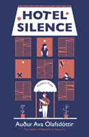 Hotel Silence (Olafsdottir Audur Ava (Autor)) - Hotel Silence (Olafsdottir Augur Ava (Author))