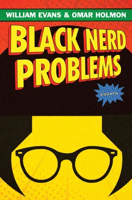 Black Nerd Problems: Eseuri - Black Nerd Problems: Essays